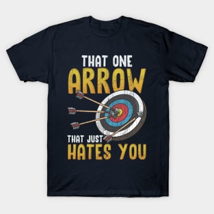 Archery That One Arrow That Hates You T-Shirt